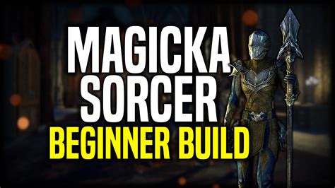 magicka sorcerer build eso beginner.